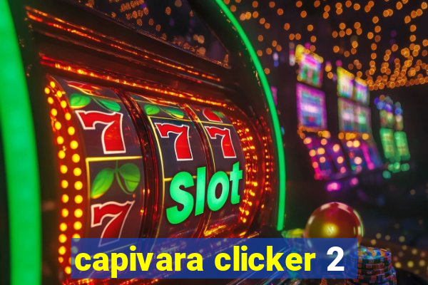 capivara clicker 2